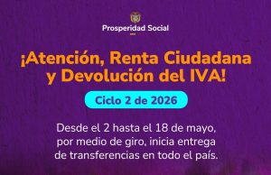Prosperidad Social inicia segundo ciclo de Renta Ciudadana yDevolución del IVA – 2026